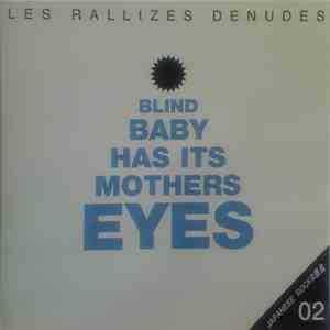 Les Rallizes Denudes - Blind Baby Has Its Mothers Eyes FLAC