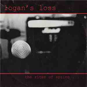 Logan's Loss - Rites Of Spring... FLAC