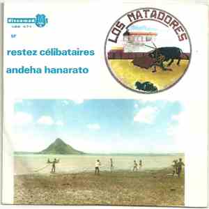 Los Matadores - Restez Célibataires / Andeha Hanarato FLAC