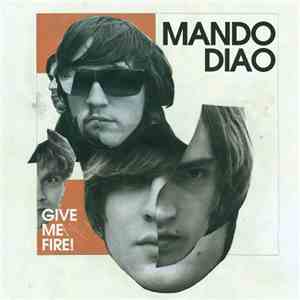 Mando Diao - Give Me Fire! FLAC