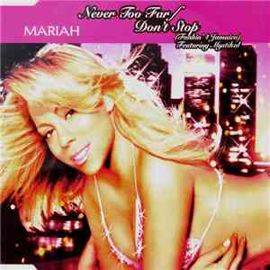 Mariah Featuring Mystikal - Never Too Far / Don't Stop (Funkin' 4 Jamaica) FLAC