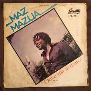 Maz Mazua - Onye Ma Azu Uwa FLAC