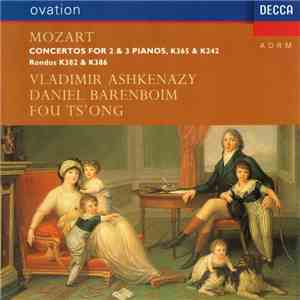 Mozart – Vladimir Ashkenazy, Daniel Barenboim, Fou Ts'Ong - Concertos For 2 & 3 Pianos, K365 & K242 • Rondos K382 & K386 FLAC