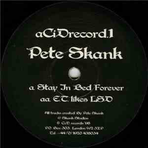 Pete Skank - Stay In Bed Forever / E.T. Likes LSD FLAC