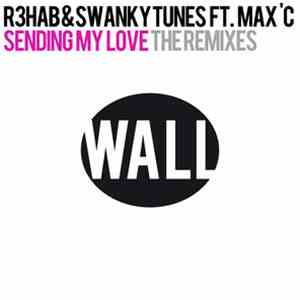 R3hab & Swanky Tunes Ft. Max'C - Sending My Love (The Remixes) FLAC