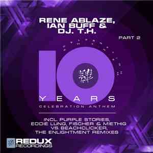 Rene Ablaze, Ian Buff & Dj. T.H. - 10 Years (Part 2) FLAC