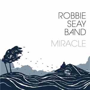 Robbie Seay Band - Miracle FLAC