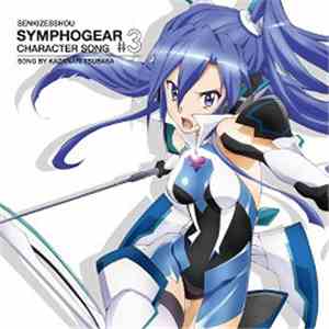 風鳴翼 - Senkizesshou Symphogear Character Song #3 FLAC