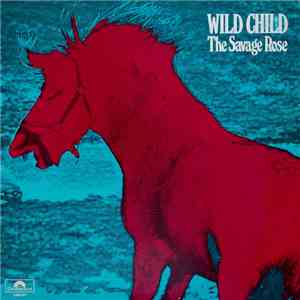 The Savage Rose - Wild Child FLAC