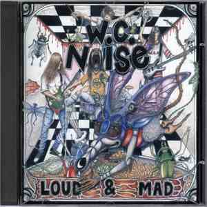 W.C. Noise - Loud & Mad FLAC