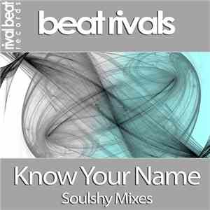 Beat Rivals - Know Your Name (Soulshy Mixes) FLAC