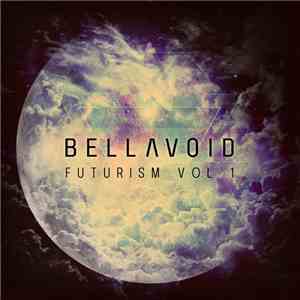 Bellavoid - Futurism Vol. 1 FLAC