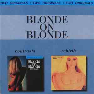 Blonde On Blonde - Contrasts / Rebirth FLAC