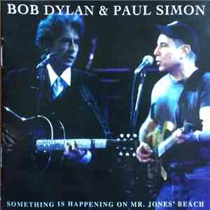 Bob Dylan & Paul Simon - Something Is Happening On Mr. Jones' Beach FLAC