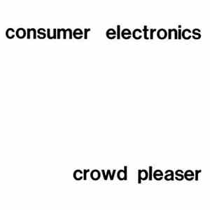 Consumer Electronics - Crowd Pleaser FLAC