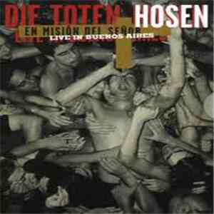 Die Toten Hosen - En Mision Del Senor ... Live In Buenos Aires FLAC