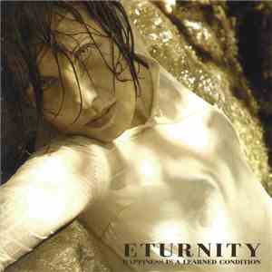 Eturnity - Happiness Is A Learned Condition FLAC