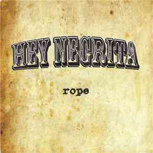 Hey Negrita - Rope FLAC
