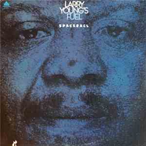 Larry Young's Fuel - Spaceball FLAC