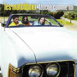Les Matchboxx - Fauché comme toi FLAC