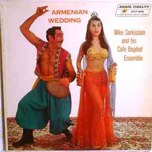 Mike Sarkissian And His Cafe Bagdad Ensemble - Armenian Wedding FLAC