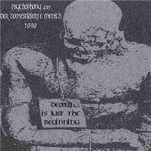 Psychophony 425, Der Domestizierte Mensch, To-Bo - Death Is Just The Beginning FLAC
