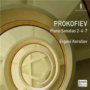 Sergei Prokofiev, Evgeni Koroliov - Piano Sonatas 2 . 4 . 7 FLAC