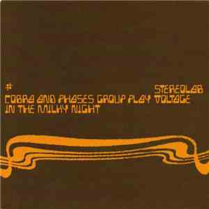 Stereolab - Cobra And Phases Group Play Voltage In The Milky Night FLAC