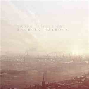 Swarm Intelligence - Hamburg Harbour FLAC