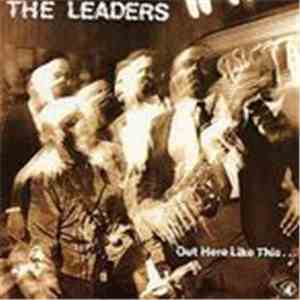 The Leaders  - Out Here Like This ... FLAC