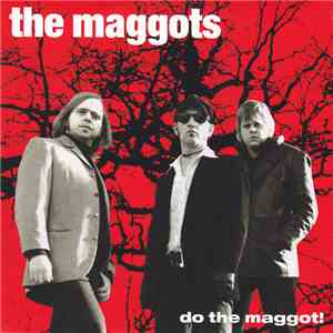 The Maggots  - Do The Maggot! FLAC