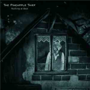 The Pineapple Thief - Nothing At Best FLAC