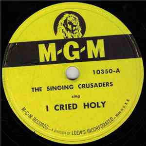 The Singing Crusaders  - I Cried Holy FLAC