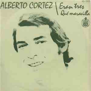 Alberto Cortez - Eran Tres / Que Maravilla FLAC