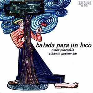 Astor Piazzolla, Roberto Goyeneche - Balada Para Un Loco FLAC