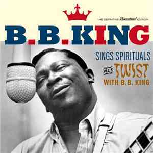 B.B. King - Sings Spirituals Plus Twist With B.B. King FLAC