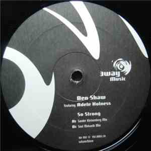 Ben Shaw Featuring Adele Holness - So Strong (Remixes) FLAC