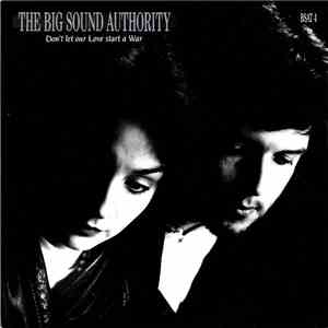 Big Sound Authority, The - Don't Let Our Love Start A War FLAC