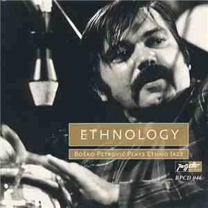Boško Petrović - Ethnology (Boško Petrović Plays Ethno Jazz) FLAC