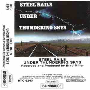 Brad Miller - Steel Rails Under Thundering Skys FLAC