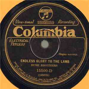 Bush Brothers - Endless Glory To The Lamb / My Happiest Days FLAC