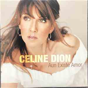 Celine Dion - Aun Existe Amor FLAC