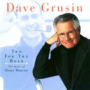 Dave Grusin - Two For The Road (The Music Of Henry Mancini) FLAC