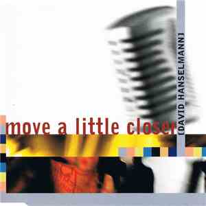 David Hanselmann - Move A Little Closer FLAC