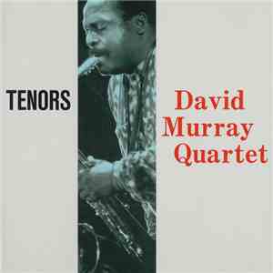 David Murray Quartet - Tenors FLAC