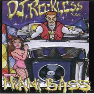 DJ Reckless - Miami Bass Vol. 1 FLAC