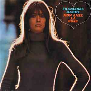 Françoise Hardy - Mon Amie La Rose FLAC