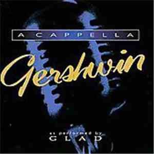 Glad  - A Capella Gershwin FLAC