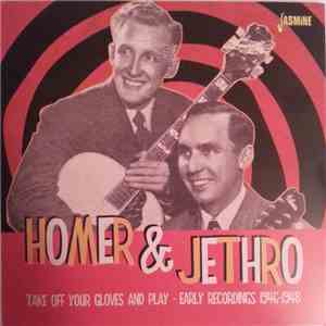 Homer And Jethro - Take Off Your Gloves And Play - Early Recordings 1946-1948 FLAC