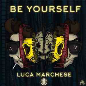 Luca Marchese - Be Yourself EP FLAC